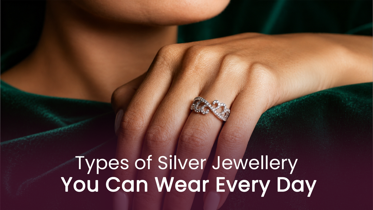Types of Silver Jewellery You Can Wear Every Day