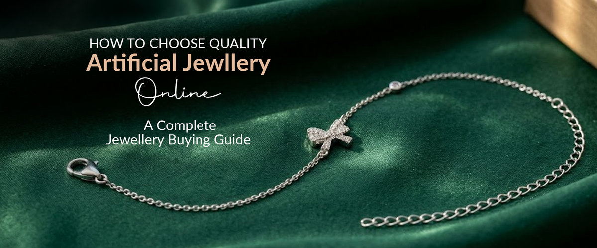 How to Choose Quality Artificial Jewellery Online: A Complete Jewellery Buying Guide